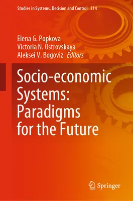 Sociálně-ekonomické systémy: Hospodářské a sociální systémy: paradigmata pro budoucnost - Socio-Economic Systems: Paradigms for the Future