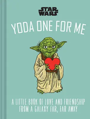 Star Wars: Yoda Jeden pro mě: A Little Book of Love from Galaxy Far, Far Away - Star Wars: Yoda One for Me: A Little Book of Love from a Galaxy Far, Far Away