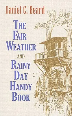 Příručka pro krásné počasí a deštivé dny - The Fair Weather and Rainy Day Handy Book