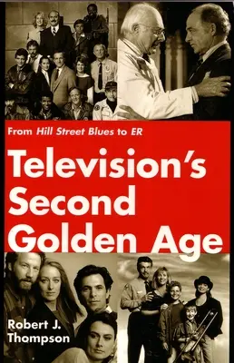Druhý zlatý věk televize: Od Hill Street Blues po Er - Television's Second Golden Age: From Hill Street Blues to Er
