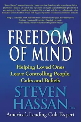 Svoboda mysli: Pomoc blízkým opustit ovládající lidi, kulty a přesvědčení - Freedom of Mind: Helping Loved Ones Leave Controlling People, Cults, and Beliefs