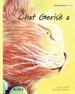 Chat Geris a: Haitské kreolské vydání knihy The Healer Cat (Kočka léčitelka) - Chat Geris a: Haitian Creole Edition of The Healer Cat