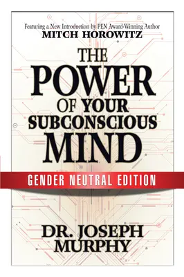 Síla vašeho podvědomí (genderově neutrální vydání) - The Power of Your Subconscious Mind (Gender Neutral Edition)