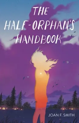 Příručka polovičního sirotka - The Half-Orphan's Handbook