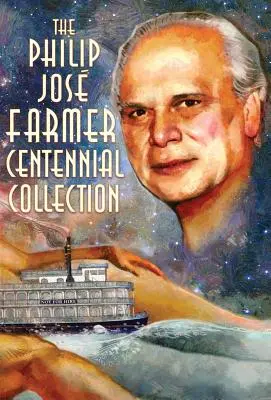 Sbírka ke stému výročí Philipa Josa Farmera - The Philip Jos Farmer Centennial Collection
