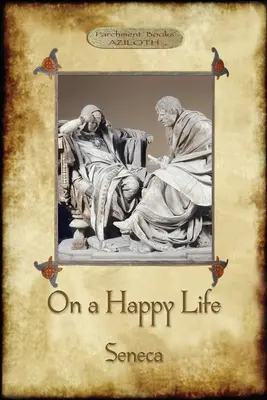 O šťastném životě - On A Happy Life
