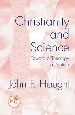 Křesťanství a věda: K teologii přírody - Christianity and Science: Toward a Theology of Nature