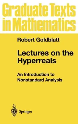 Přednášky o hyperreálech: An Introduction to Nonstandard Analysis (Úvod do nestandardní analýzy) - Lectures on the Hyperreals: An Introduction to Nonstandard Analysis