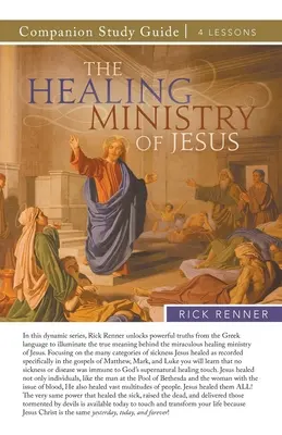 Ježíšova služba uzdravování Studijní příručka - The Healing Ministry of Jesus Study Guide
