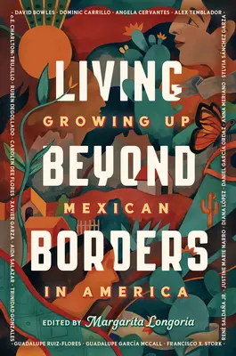 Život za hranicemi: Dospívání Mexičanů v Americe - Living Beyond Borders: Growing Up Mexican in America