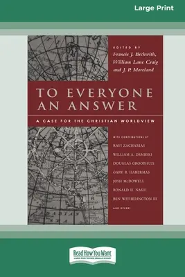 Každému odpověď: [Standard Large Print 16 Pt Edition] - To Everyone an Answer: A Case for the Christian World View [Standard Large Print 16 Pt Edition]