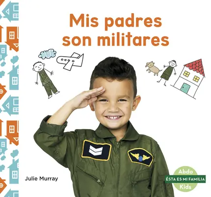 MIS Padres Son Militares (Můj vojenský rodič) - MIS Padres Son Militares (My Military Parent)