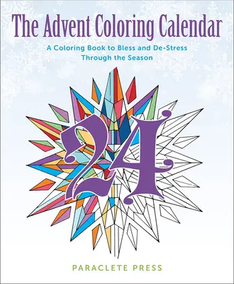 Adventní omalovánkový kalendář: Omalovánky pro požehnání a odbourání stresu během celého období - The Advent Coloring Calendar: A Coloring Book to Bless and De-Stress Through the Season