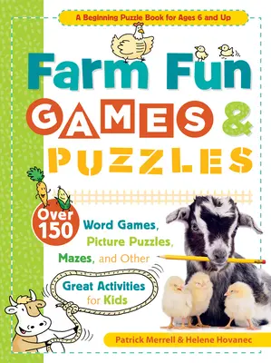 Zábavné hry a hádanky z farmy: Více než 150 slovních her, obrázkových hádanek, bludišť a dalších skvělých aktivit pro děti - Farm Fun Games & Puzzles: Over 150 Word Games, Picture Puzzles, Mazes, and Other Great Activities for Kids