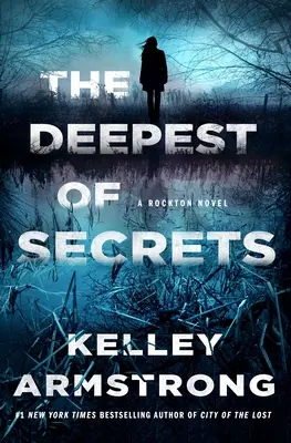 Nejhlubší tajemství: Rocktonský román - The Deepest of Secrets: A Rockton Novel
