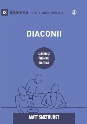 Diaconii (Diakoni) (rumunsky): Jak slouží a posilují církev - Diaconii (Deacons) (Romanian): How They Serve and Strengthen the Church