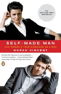 Self-Made Man (Člověk stvořený sám sebou): Rok jedné ženy převlečené za muže - Self-Made Man: One Woman's Year Disguised as a Man