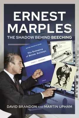Ernest Marples: Stín za Beechingem - Ernest Marples: The Shadow Behind Beeching