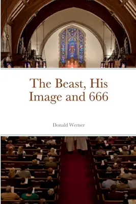 Šelma, její obraz a 666 - The Beast, His Image and 666