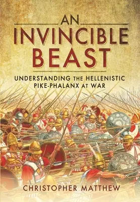 Nepřemožitelná bestie: Pochopení helénistické šikové falangy v akci - An Invincible Beast: Understanding the Hellenistic Pike Phalanx in Action