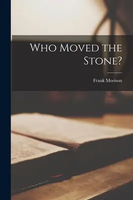 Kdo pohnul kamenem? - Who Moved the Stone?