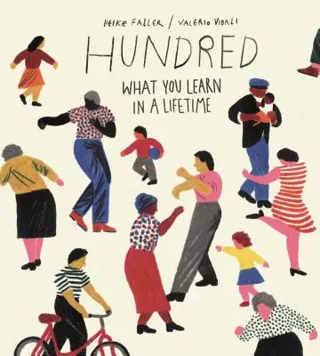 Sto: Co se naučíte za celý život - Hundred: What You Learn in a Lifetime