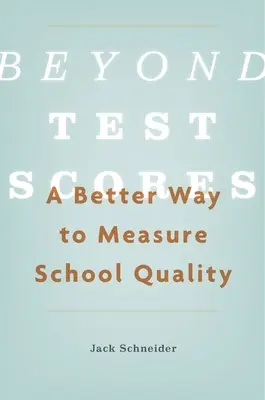 Nad rámec výsledků testů: Lepší způsob měření kvality školy - Beyond Test Scores: A Better Way to Measure School Quality