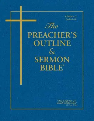 Kazatelská osnova a Bible pro kázání: KJV-Exodus 1: kapitoly 1-18 - Preacher's Outline & Sermon Bible-KJV-Exodus 1: Chapters 1-18