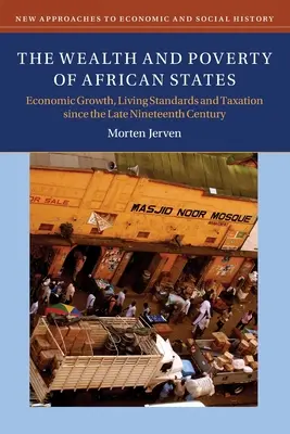 Bohatství a chudoba afrických států: Hospodářský růst, životní úroveň a zdanění od konce devatenáctého století - The Wealth and Poverty of African States: Economic Growth, Living Standards and Taxation Since the Late Nineteenth Century