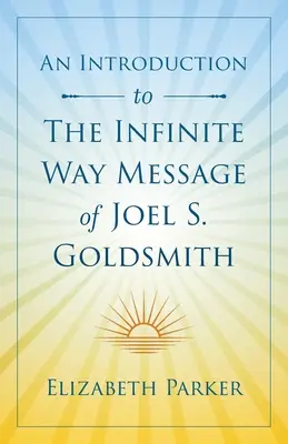 Úvod do poselství Nekonečné cesty Joela S. Goldsmithe - An Introduction to The Infinite Way Message of Joel S. Goldsmith