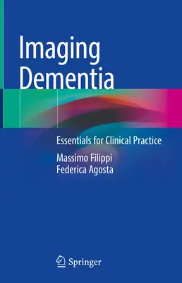 Zobrazování demence: Základy pro klinickou praxi - Imaging Dementia: Essentials for Clinical Practice
