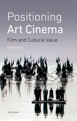 Positioning Art Cinema: Film a kulturní hodnota - Positioning Art Cinema: Film and Cultural Value