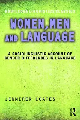 Ženy, muži a jazyk: Sociolingvistický popis genderových rozdílů v jazyce - Women, Men and Language: A Sociolinguistic Account of Gender Differences in Language