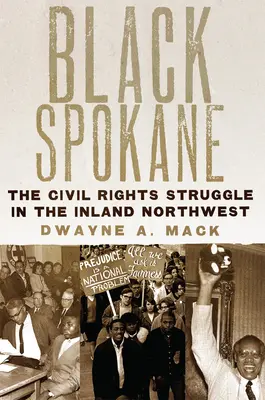 Černé Spokane: Boj za občanská práva na vnitrozemském severozápadě, svazek 8 - Black Spokane: The Civil Rights Struggle in the Inland Northwestvolume 8