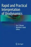 Rychlá a praktická interpretace urodynamiky - Rapid and Practical Interpretation of Urodynamics