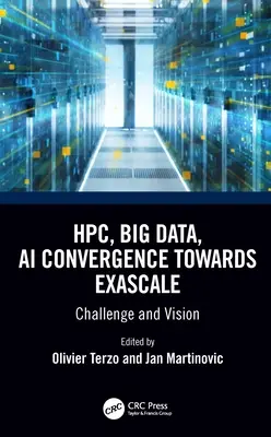 Konvergence Hpc, Big Data a AI směrem k Exascale: Výzvy a vize - Hpc, Big Data, and AI Convergence Towards Exascale: Challenge and Vision