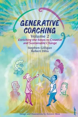 Generativní koučování, 2. díl: Obohacení kroků ke kreativní a udržitelné změně - Generative Coaching Volume 2: Enriching the Steps to Creative and Sustainable Change