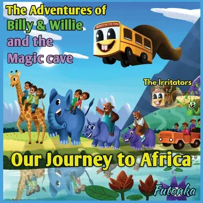 Dobrodružství Billyho a Willieho a kouzelné jeskyně- naše cesta do Afriky - The Adventures of Billy & Willie and the magic cave- our journey to Africa