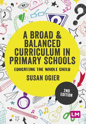 Široké a vyvážené učební osnovy na základních školách: Vzdělávání celého dítěte - A Broad and Balanced Curriculum in Primary Schools: Educating the Whole Child