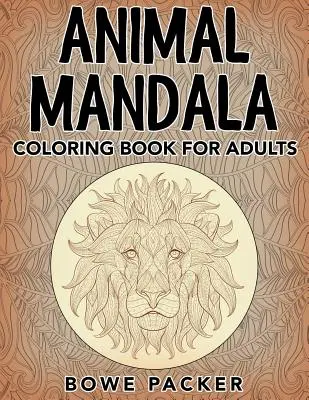 Zvířecí mandaly: Omalovánky pro dospělé - Animal Mandala: Coloring Book for Adults