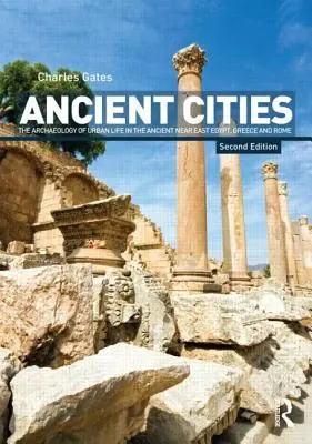 Starověká města: Archeologie městského života na starověkém Blízkém východě a v Egyptě, Řecku a Římě - Ancient Cities: The Archaeology of Urban Life in the Ancient Near East and Egypt, Greece, and Rome
