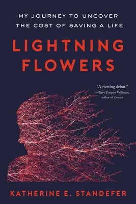 Bleskové květy: Moje cesta za odhalením ceny záchrany života - Lightning Flowers: My Journey to Uncover the Cost of Saving a Life