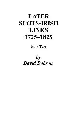 Pozdější skotsko-irské vazby, 1725-1825. Část druhá - Later Scots-Irish Links, 1725-1825. Part Two