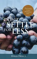 Nespokojte se s menším množstvím: Přijímat Boží hojnost - Don't Settle For Less: Receiving God's Abundant Best