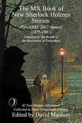 MX kniha nových příběhů Sherlocka Holmese - díl XXXI: 2022 Annual (1875-1887) - The MX Book of New Sherlock Holmes Stories - Part XXXI: 2022 Annual (1875-1887)