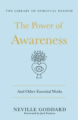 Síla vědomí: A další zásadní díla: (Knihovna duchovní moudrosti) - The Power of Awareness: And Other Essential Works: (The Library of Spiritual Wisdom)