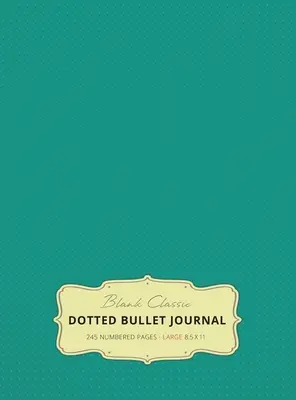 Velký puntíkatý deník 8,5 x 11 (Teal #7) v pevné vazbě - 245 číslovaných stran - Large 8.5 x 11 Dotted Bullet Journal (Teal #7) Hardcover - 245 Numbered Pages