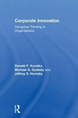 Podnikové inovace: Inovace: převratné myšlení v organizacích - Corporate Innovation: Disruptive Thinking in Organizations