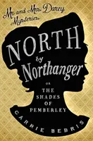 Na sever od Northangeru - aneb, Stíny Pemberley - North By Northanger - Or, The Shades of Pemberley