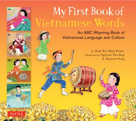 Moje první kniha vietnamských slov: První kniha vietnamských slovíček: ABC rýmovačky vietnamského jazyka a kultury - My First Book of Vietnamese Words: An ABC Rhyming Book of Vietnamese Language and Culture